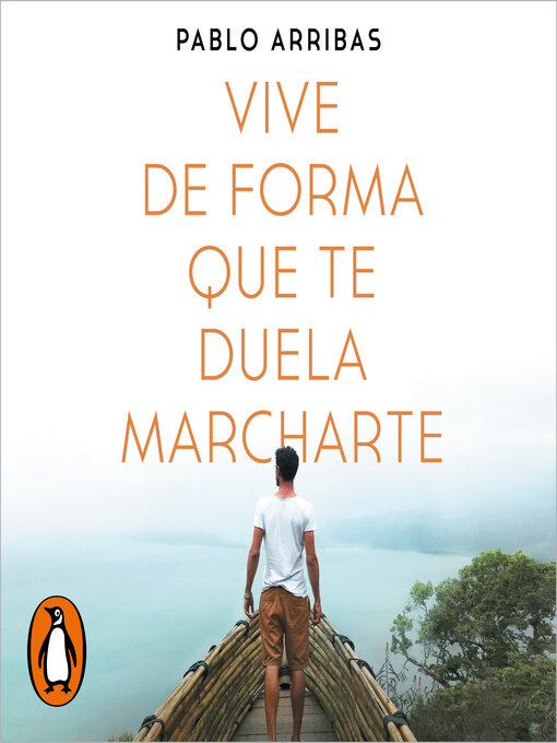 Cover image for Vive de forma que te duela marcharte